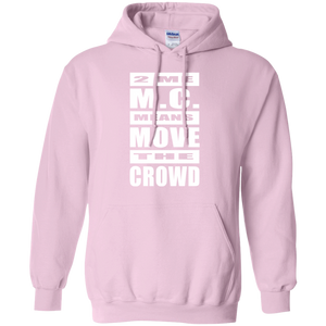2 ME M.C. MEANS MOVE THE CROWD Pullover Hoodie 8 oz.