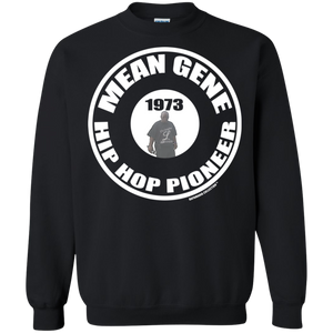 MEAN GENE HIP HOP PIONEER (Rapamania Collection) Sweatshirt  8 oz.