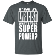 I'M A LYRICIST WHAT'S YOUR SUPER POWER T-Shirt