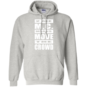 2 ME M.C. MEANS MOVE THE CROWD Pullover Hoodie 8 oz.