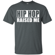 HIP HOP RAISED ME T-Shirt