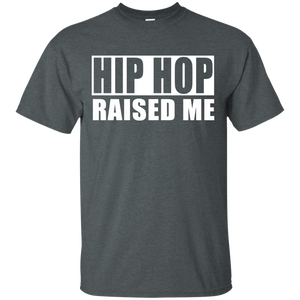 HIP HOP RAISED ME T-Shirt
