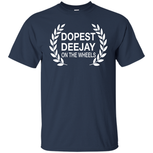 DOPEST DJ ON THE WHEELS T-Shirt