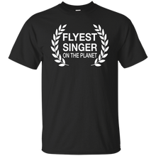 FLYEST SINGER ON THE PLANET T-Shirt