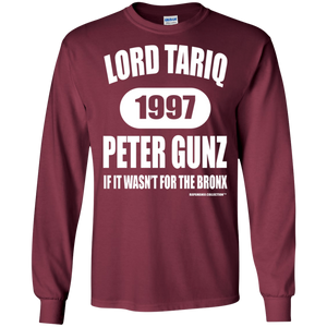 LORD TARIQ PETER GUNZ  "IF IT WAS'NT FOR THE BRONX" (Rapamania Collection) Long sleeve T-Shirt