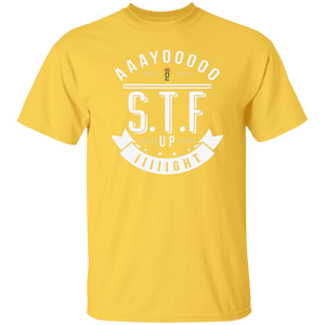 Aaayoooooo S.T.F. Up IIIIIght oz. T-Shirt