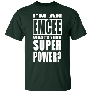 I'M AN EMCEE WHAT'S YOUR SUPER POWER T-Shirt