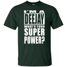 I'M A DEEJAY WHAT'S YOUR SUPER POWER T-Shirt