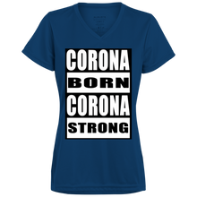 Corona Born Corona Strong   Ladies' Wicking T-Shirt