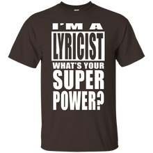 I'M A LYRICIST WHAT'S YOUR SUPER POWER T-Shirt