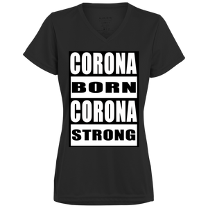 Corona Born Corona Strong   Ladies' Wicking T-Shirt