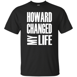 HOWARD CHANGED MY LIFE T-Shirt