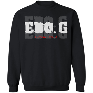 EDO. G (I GOT TO HAVE IT) Crewneck Pullover Sweatshirt  8 oz.