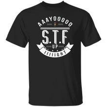 Aaayoooooo S.T.F. Up IIIIIght oz. T-Shirt