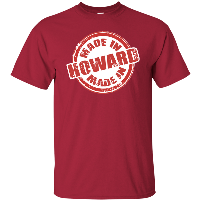 MADE IN HOWARD T-Shirt