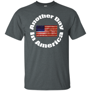 ANOTHER DAY IN AMERICA T-Shirt