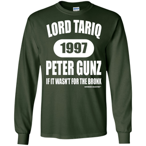 LORD TARIQ PETER GUNZ  "IF IT WAS'NT FOR THE BRONX" (Rapamania Collection) Long sleeve T-Shirt
