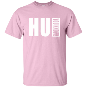 HU YOU KNOW! T-Shirt