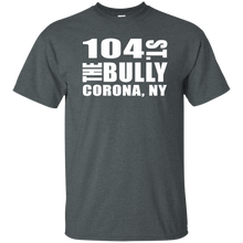 104 ST THE BULLY CORONA, NY  T-Shirt