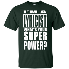 I'M A LYRICIST WHAT'S YOUR SUPER POWER T-Shirt