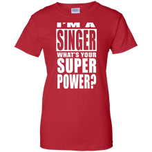 I'M A SINGER WHAT'S YOUR SUPER POWER Ladies' 100% Cotton T-Shirt