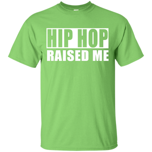 HIP HOP RAISED ME T-Shirt