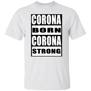 CORONA BORN CORONA STRONG T-Shirt