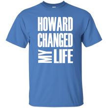 HOWARD CHANGED MY LIFE T-Shirt