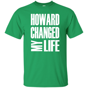 HOWARD CHANGED MY LIFE T-Shirt