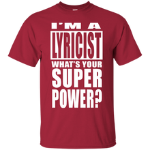 I'M A LYRICIST WHAT'S YOUR SUPER POWER T-Shirt