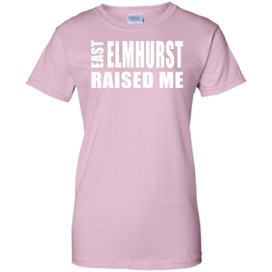 EAST ELMHURST RAISED ME Ladies' 100% Cotton T-Shirt