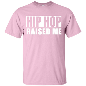 HIP HOP RAISED ME T-Shirt
