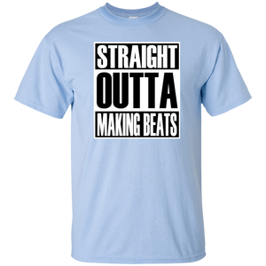STRAIGHT OUTTA MAKING BEATS T-Shirt
