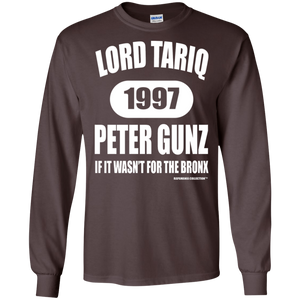 LORD TARIQ PETER GUNZ  "IF IT WAS'NT FOR THE BRONX" (Rapamania Collection) Long sleeve T-Shirt