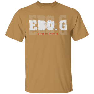 EDO. G (I Got To Have It)  T-Shirt