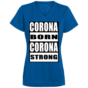 Corona Born Corona Strong   Ladies' Wicking T-Shirt