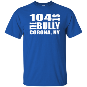 104 ST THE BULLY CORONA, NY  T-Shirt