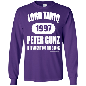 LORD TARIQ PETER GUNZ  "IF IT WAS'NT FOR THE BRONX" (Rapamania Collection) Long sleeve T-Shirt