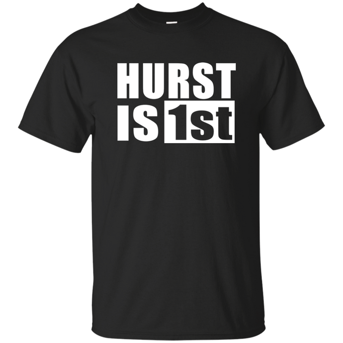 HURST IS 1st T-Shirt