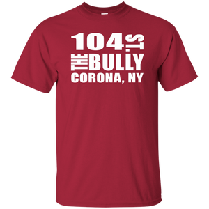 104 ST THE BULLY CORONA, NY  T-Shirt