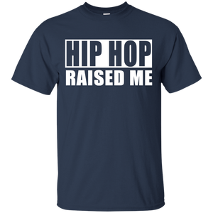 HIP HOP RAISED ME T-Shirt
