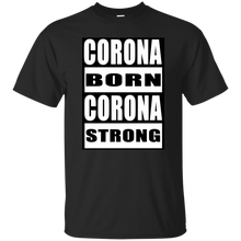 CORONA BORN CORONA STRONG T-Shirt