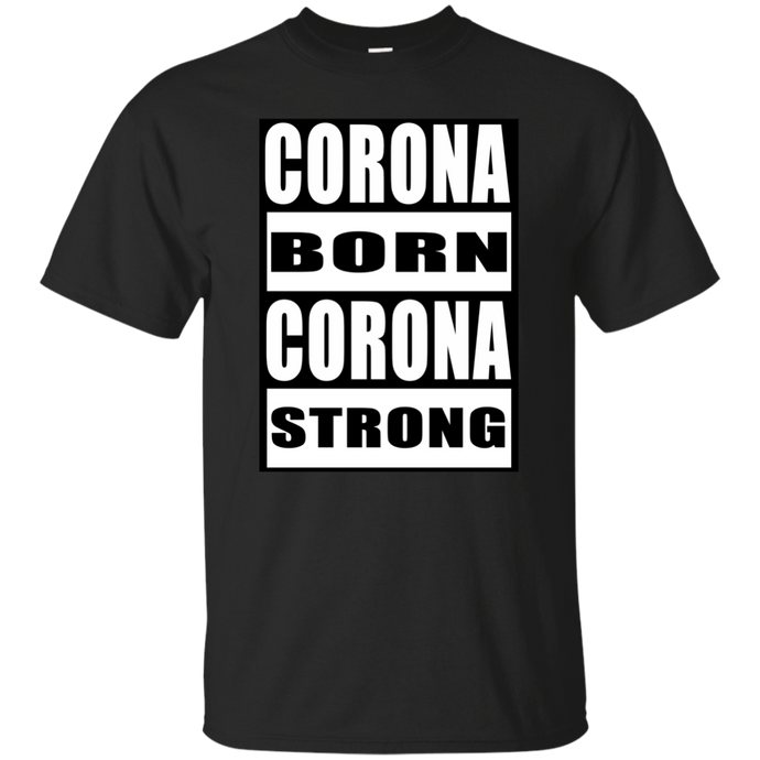 CORONA BORN CORONA STRONG T-Shirt