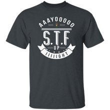 Aaayoooooo S.T.F. Up IIIIIght oz. T-Shirt