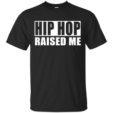 HIP HOP RAISED ME T-Shirt