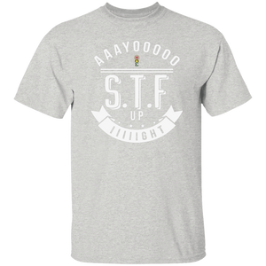 Aaayoooooo S.T.F. Up IIIIIght oz. T-Shirt