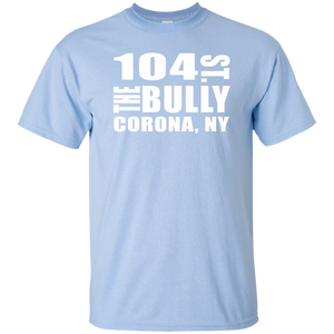 104 ST THE BULLY CORONA, NY  T-Shirt
