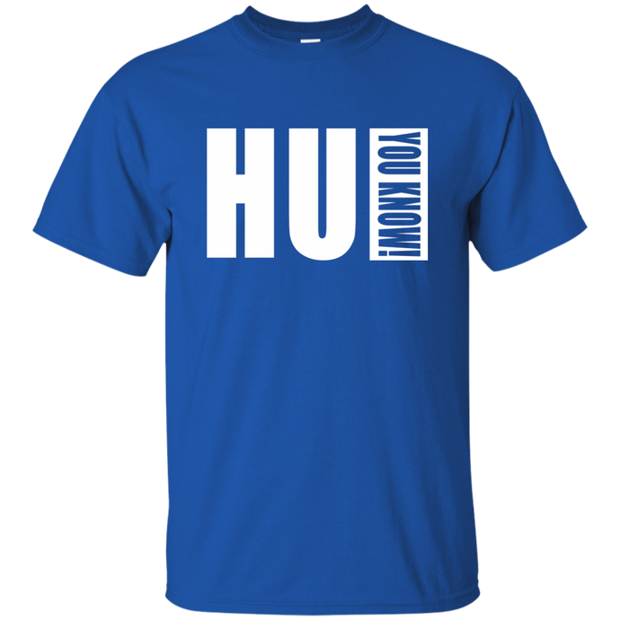 HU YOU KNOW! T-Shirt