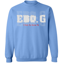 EDO. G (I GOT TO HAVE IT) Crewneck Pullover Sweatshirt  8 oz.