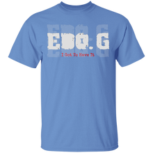 EDO. G (I Got To Have It)  T-Shirt